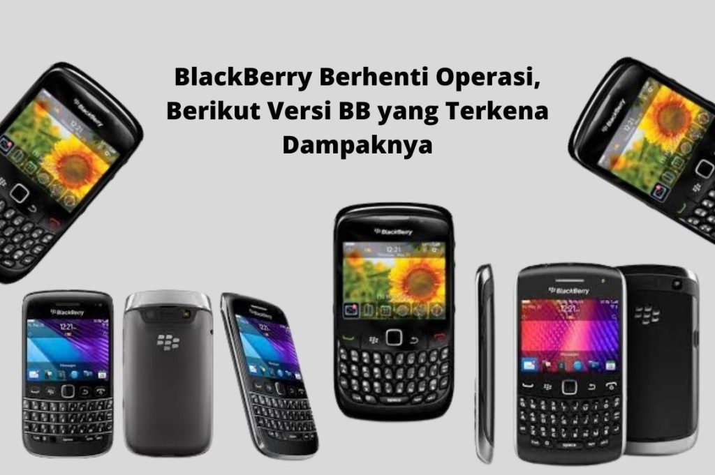 BlackBerry Berhenti Operasi, Berikut Versi BB yang Terkena Dampaknya