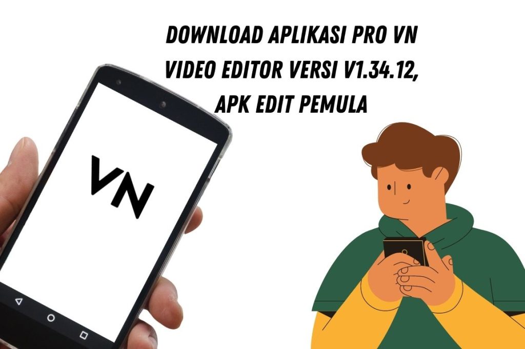 Download Aplikasi PRO VN Video Editor Versi V1.34.12, Apk Edit Pemula