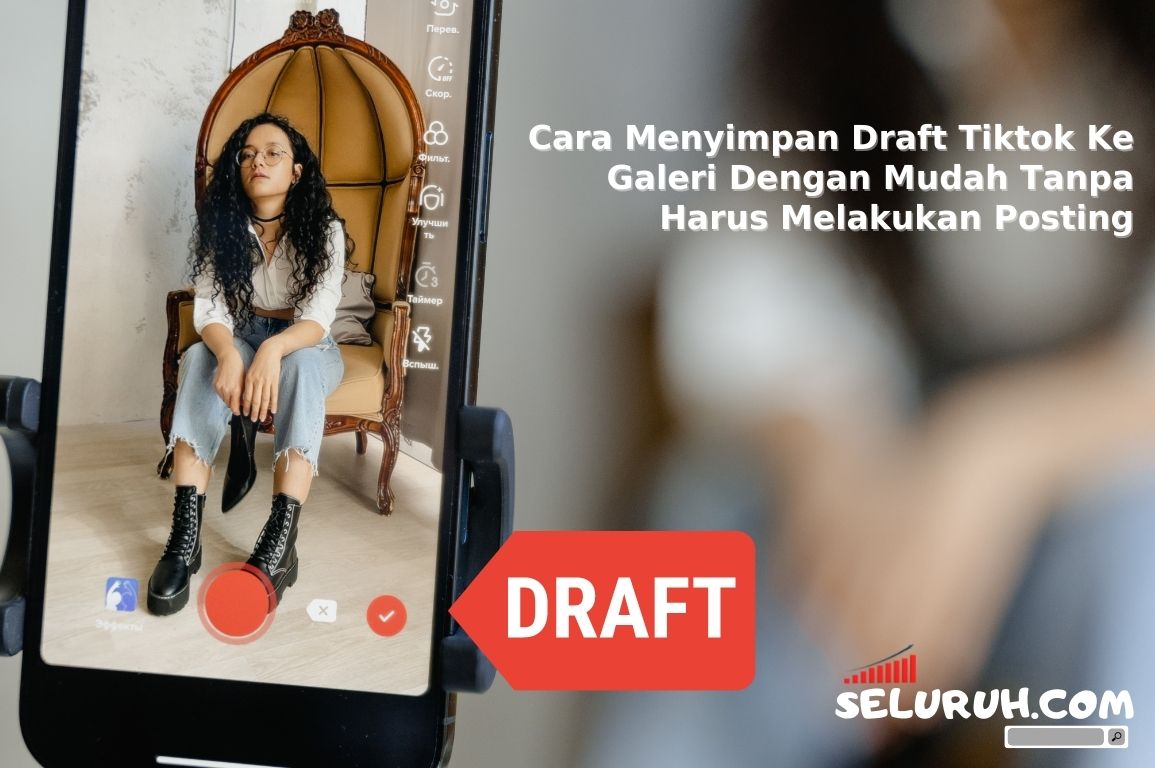 cara menyimpan draft Tiktok ke galeri